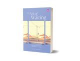 The Art of Waiting by Ezzah Mahmud