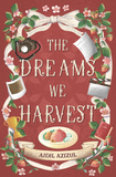 The Dreams We Harvest by Aidil Azizul