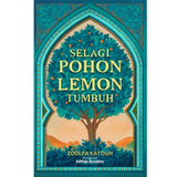 Selagi Pohon Lemon Tumbuh by Zoulfa Katouh